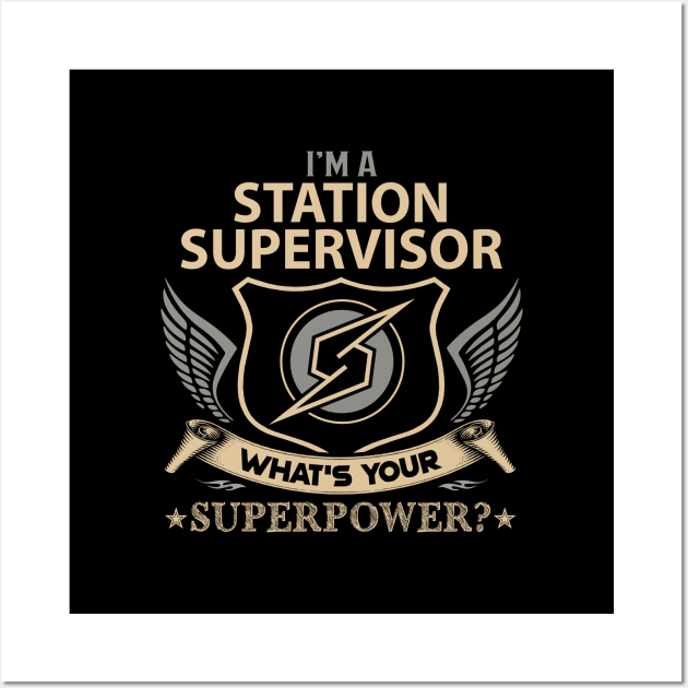 Station Supervisor T Shirt - Superpower Gift Item Tee Wall Art by Cosimiaart